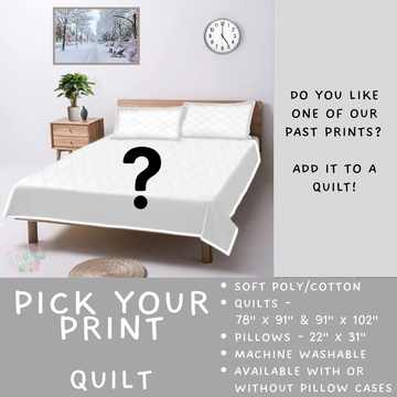 Batch #410 - Cozy Quilts - Closes 9/10 - ETA late October - Pick Your Print Quilt