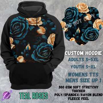 TEAL ROSES -CUSTOM HOODIES RE-RUN PREORDER CLOSING 5/11