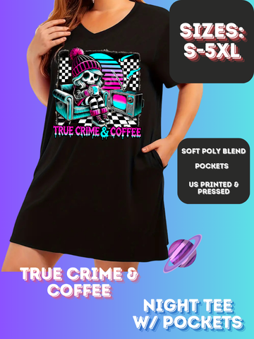 TRUE CRIME & COFFEE - SLEEP SHIRT - PREORDER CLOSING 4/15