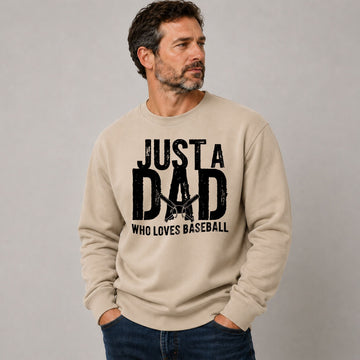 Just A Dad Who Loves Baseball Sweatshirt