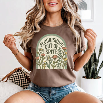 Flourishing Out Of Spite Tshirt