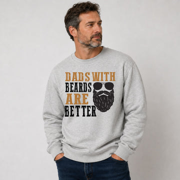 Dads With Beards Are Better Sweatshirt