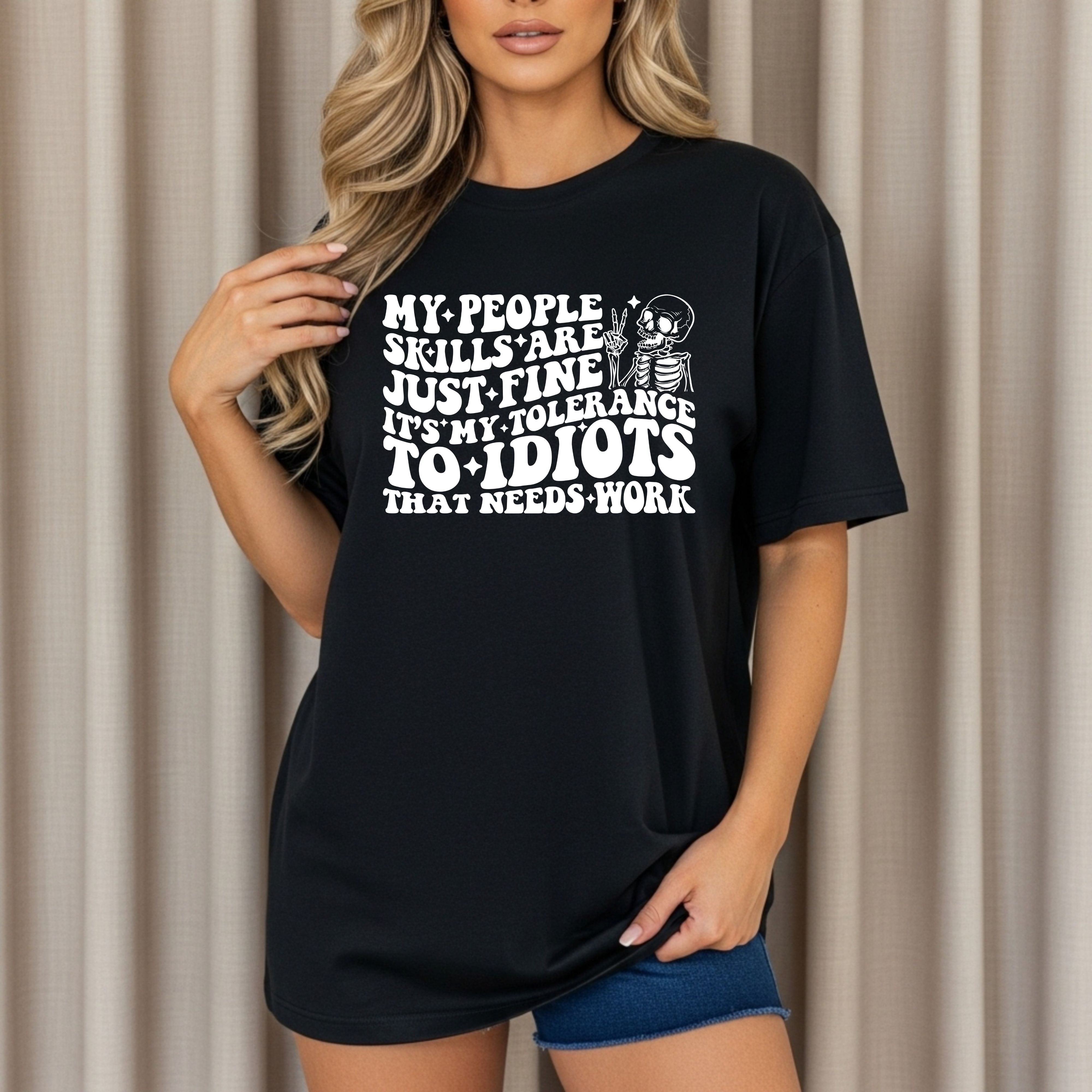 Tolerance To Idiots *10-12 Day TAT