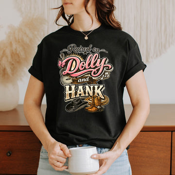 Raised on Dolly & Hank Tshirt