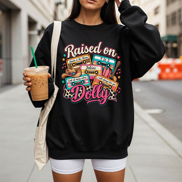 Raised on Dolly Sweatshirt