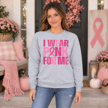 I Wear Pink For Me Sweatshirt