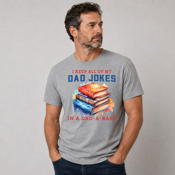 Keep All My Jokes In A Dad A Base Tshirt