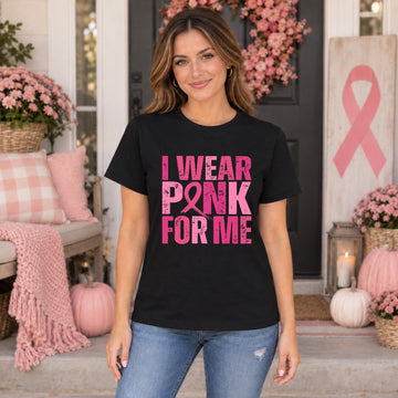 I Wear Pink For Me Tshirt