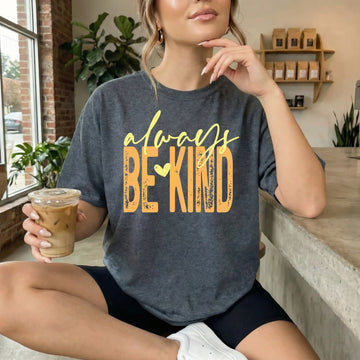 Always Be Kind Tshirt