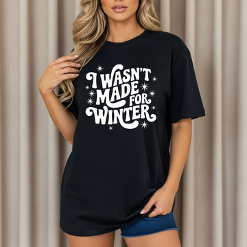 I Wasn’t Made For Winter *10-12 Day TAT