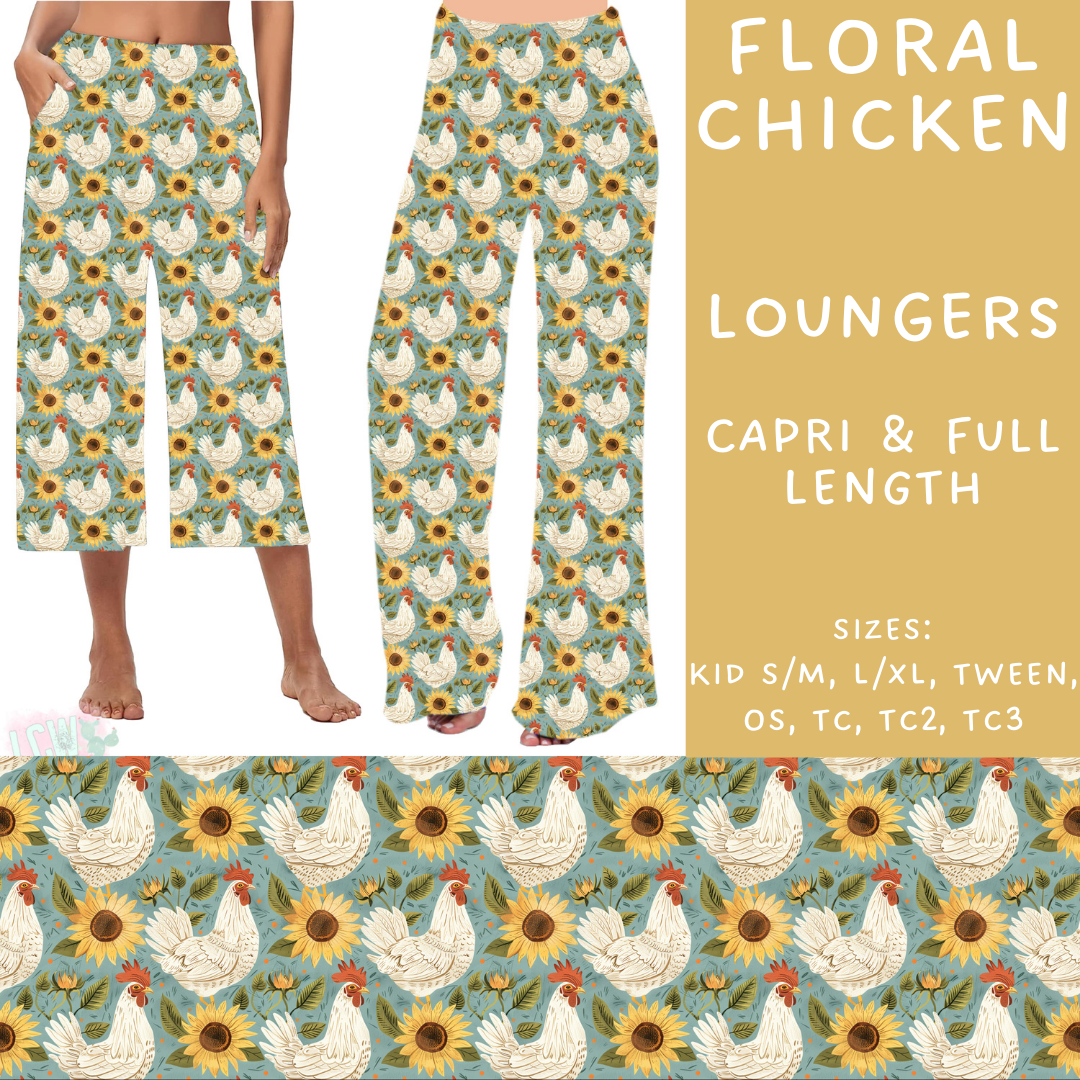 Batch #209 - Fun Run 5 - Closes 10/2 - ETA mid Nov - Floral Chicken Capri and Full Length Loungers