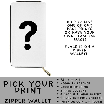 Batch #460 - Zip It Collection - Closes 12/5 - ETA late Jan - Pick Your Print Zipper Wallet