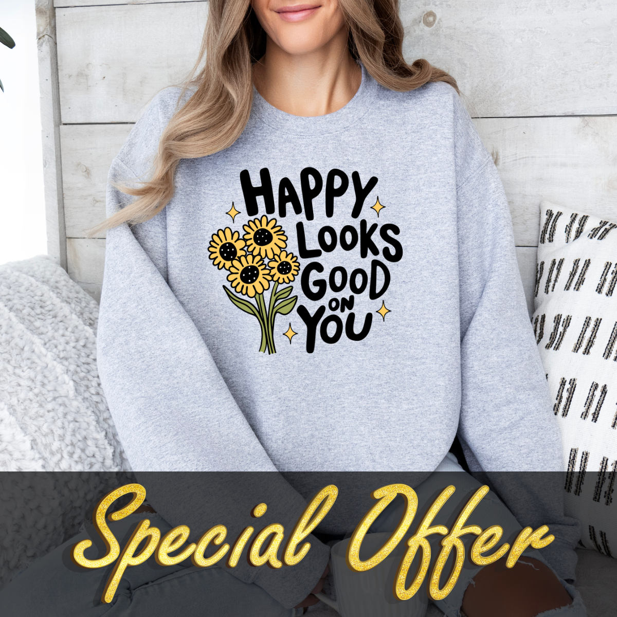 Happy Looks Good on You | Crewneck Daily Deal