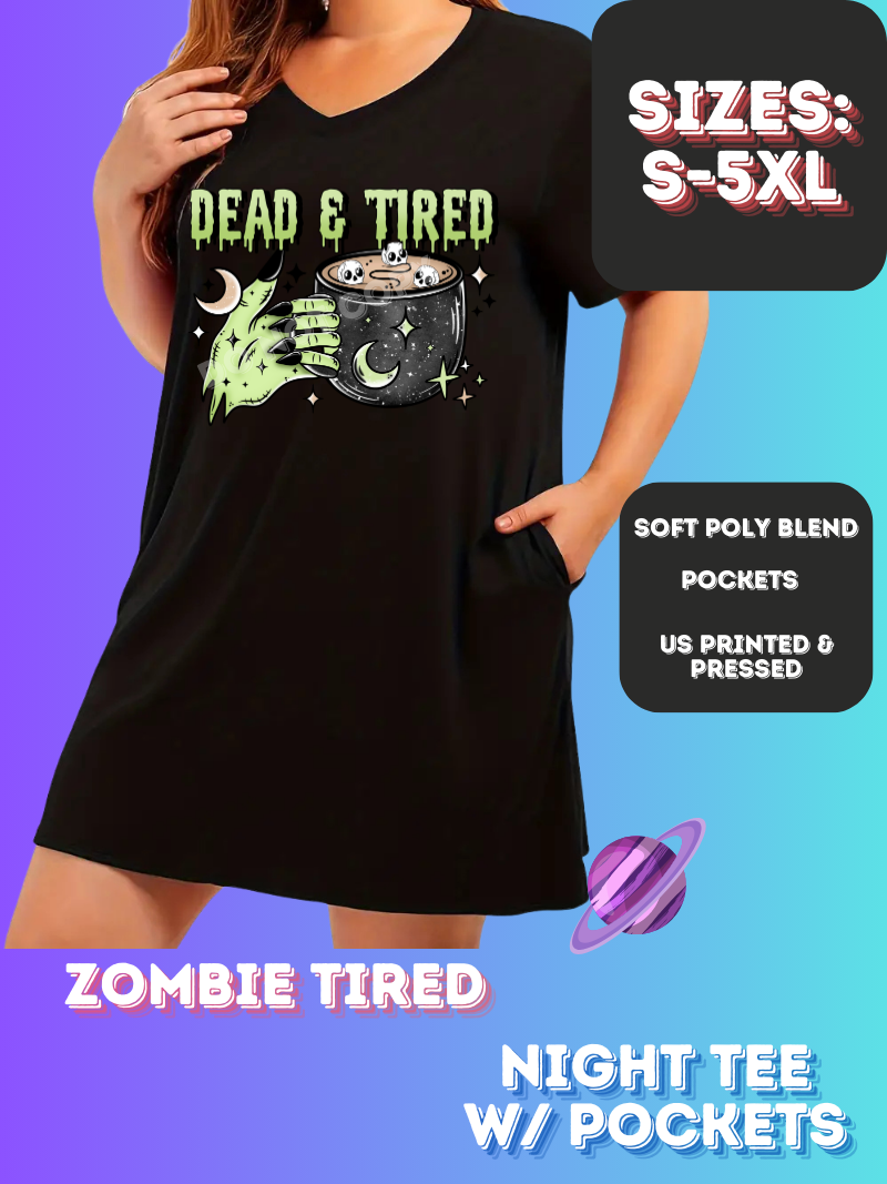 ZOMBIE TIRED -SLEEP SHIRT-PREORDER CLOSING 11/21