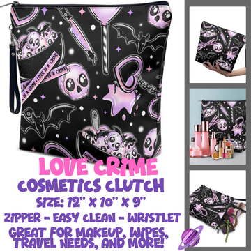 LOVE CRIME - CUSTOM COSMETIC CLUTCH PREORDER CLOSES 12/16