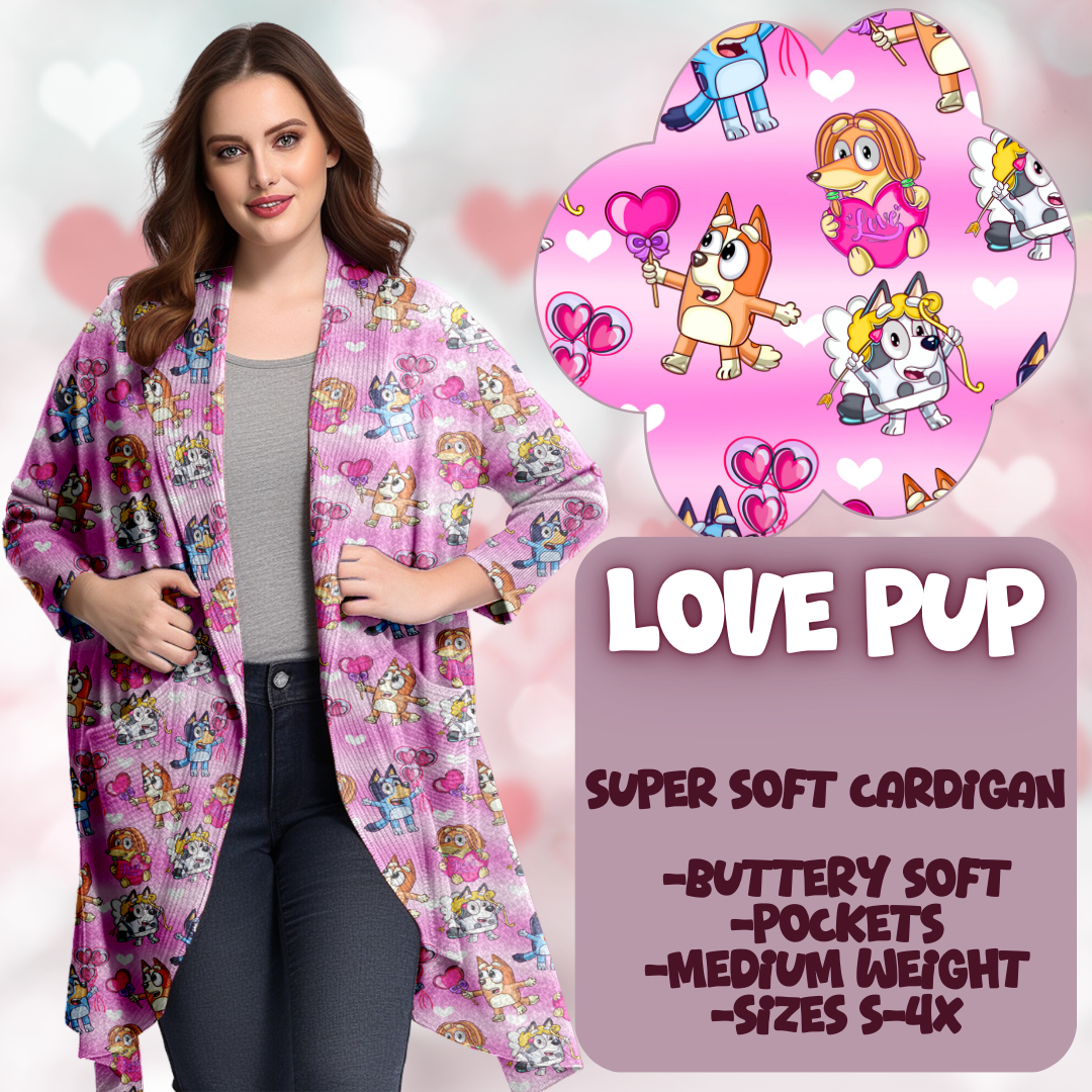 LOVE PUP - SOFT CARDGIAN LOVE YOU RUN CLOSING 11/30