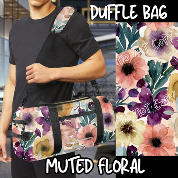 MUTED FLORAL  - BAG RUN 3 - DUFFLE BAG - PREORDER CLOSING 10/22