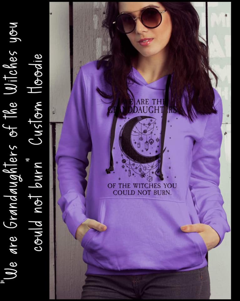 We are Granddaughters of the Witches you could not burn - Purple Hoodie w/ Thumbhole