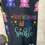 Never Let Anyone Dull Your Sparkle Soft Leggings